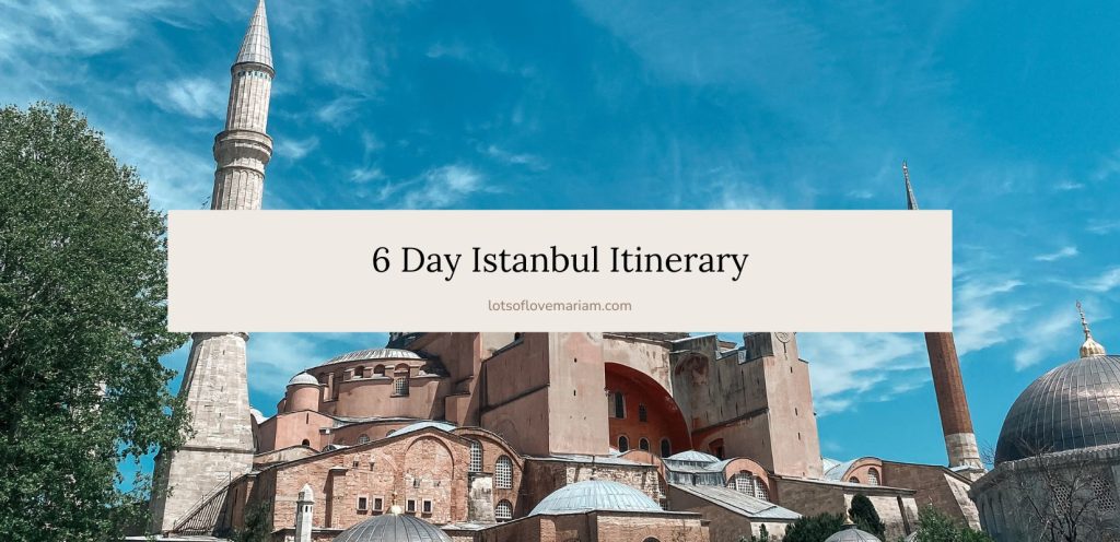 istanbul 6 days itinerary