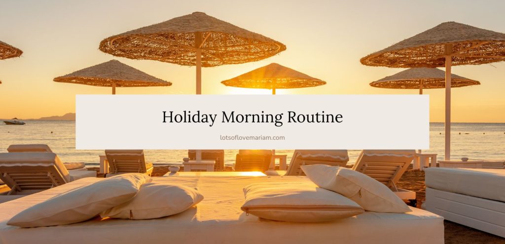 daily routine in holidays