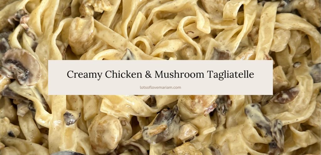 Chicken and mushrooms tagliatelle