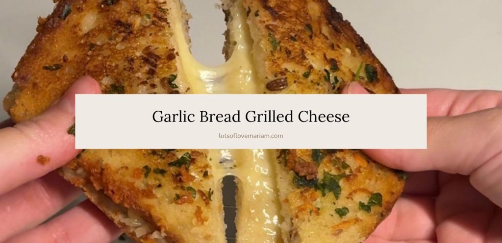garlic bread grilled cheese recipe